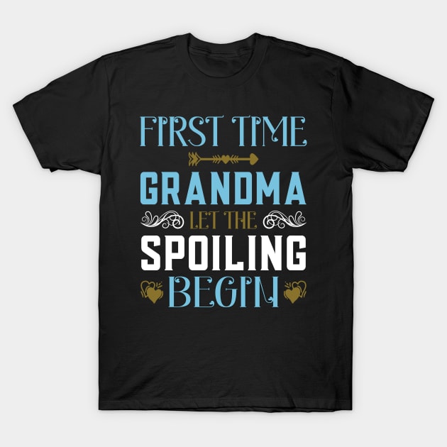 Funny First Time Grandma Let The Spoiling Begin New 1st Time Gift T-Shirt by Art master